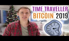 Time Traveller's Prediction for Bitcoin Price 2019