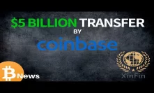 Coinbase $5 Billion Transfer! + XinFin and Collectibles Updates - Today's Crypto News