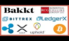 Bakkt Acquisition - Bittrex OTC Desk - LedgerX Bitcoin Volatility Index - Ripple Uphold & Mercury FX