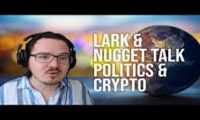 Crypto & Politics With Crypto Lark
