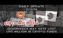 Daily Update (2/3/19) | QuadrigaCX may have lost $190M in crypto