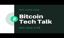 Bitcoin Tech Talk Q&A Issue #128