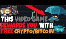 CHECK THIS OUT: This Video Game Rewards You With Free Crypto & Bitcoin!