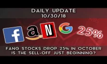 Daily Update (10/30/18) | FANG stocks down 25% for October