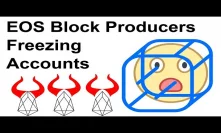 EOS Block Producers Freezing Accounts