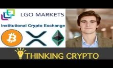 Interview: LGO Markets CEO Hugo Renaudin - Institutional Crypto Exchange - Multi Sig Wallet & More