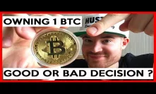 Owning 1 Bitcoin May Be The Best Financial Decision Of Your Life