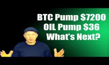 Bitcoin And Crypto Pump - $7200 | OIL Pump - $36 | What's Next?