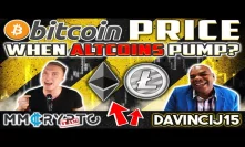 DavinciJ15: Bitcoin Price & When will Altcoins PUMP!?