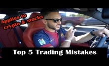 Top 5 crypto/stock trading MISTAKES to AVOID