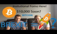 Bitcoin, Institutional FOMO Happening? What Brexit Means For Bitcoin! #Podcast 79