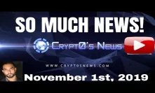 SO MUCH CRYPTOCURRENCY NEWS! - Bitcoin, Ethereum, & Much More Daily Crypto Content (11/1/19)