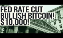Bitcoin BREAKS TO $10,000 | Why Fed Cut is BULLISH FOR BITCOIN!