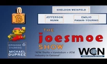The Joesmoe Show # 6   ATM Thefts + Vandalism + ATM Industry in General