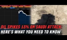 Oil Spikes +15% After Saudi Arabia Attack | Here's what you need to know
