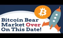 Bitcoin Bear Market Will Be Over On This Date!