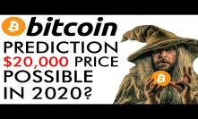 Bitcoin Price Prediction - $20,000 BTC Possible In 2020?