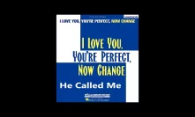 He Called Me (HQ Instrumental / Karaoke / Rehearsal Track) I Love You, You're Perfect, Now Change