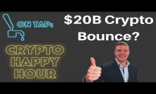 Market Bounces $20B - Crypto Happy Hour - June 30th