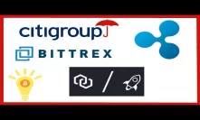 Citigroup Crypto DAR - Bittrex International Expansion - Interstellar Chain Acquisition - Ripple R3