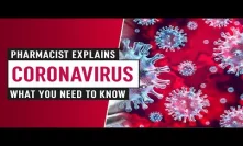 Coronavirus - Pharmacist Explains - What You Need To Know