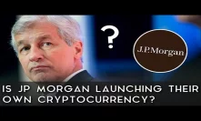 Breaking News | Is JP Morgan Launching Their Own Cryptocurrency?