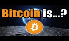 Bitcoin Is...What? 