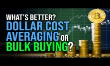 What's The Best Way Buy To Bitcoin? Dollar Cost Average Or Bulk Buy?
