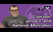 Bitcoin Q&A: CoinJoin, privacy, and network bifurcation