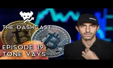 Interview With Tone Vays (DashCast Ep. 19)