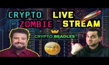 Crypto Beadles x Crypto Zombie LIVE Stream | Cryptocurrency Community Chat ????$BTC $ETH $XRP