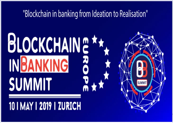 Blockchain banking summit Zurich: Leading bankers and experts to discuss topical trends and future evolution of Blockchain in banking sector
