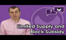 Bitcoin Q&A: Limited supply and block subsidy