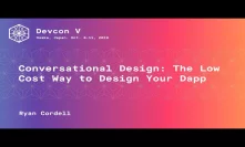Conversational Design: The Low Cost Way to Design Your Dapp by Ryan Cordell