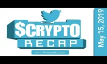 Crypto Twitter $Crypto Recap with @Jessecouch - May 15, 2019