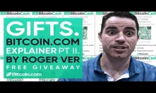 Gifts.Bitcoin.com Explainer Part II. by Roger Ver