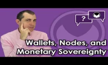 Bitcoin Q&A: Wallets, nodes, and monetary sovereignty