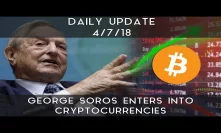 Daily Update (4/7/2018) | George Soros enters into cryptocurrencies