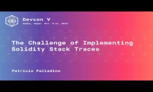 The Challenge of Implementing Solidity Stack Traces by Patricio Palladino