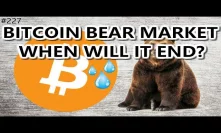 Bitcoin Bear Market. When Will it End? - Daily Deals: #227