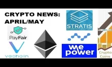 Cryptocurrency News: April/May News (Stratis, WePower, Vechain, Payfair, Ethereum, Nano)